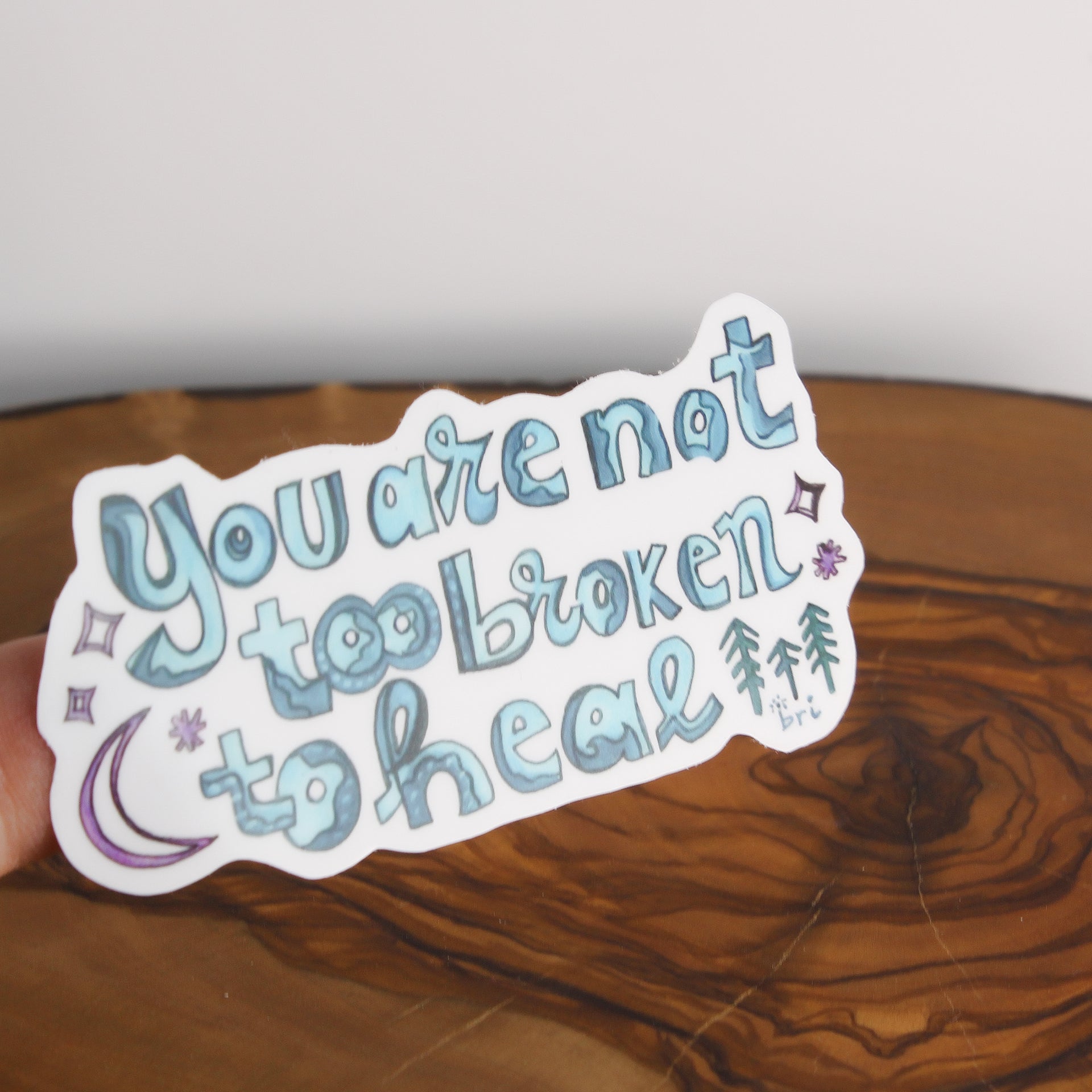 Not Too Broken Inspiration Sticker 