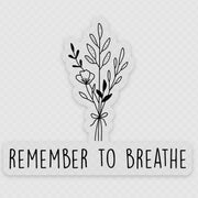 Remember to Breathe Sticker 